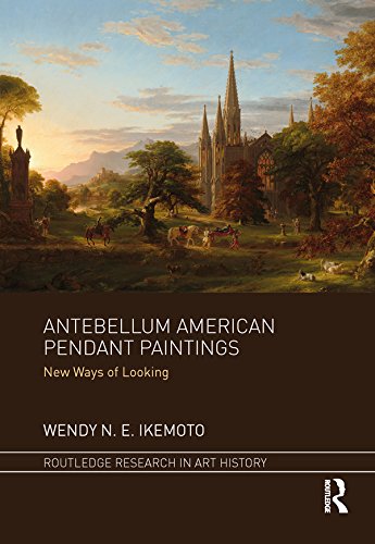 Antebellum American Pendant Paintings: New Ways of Looking (Routledge Research in Art History)      1st Edition, Kindle Edition