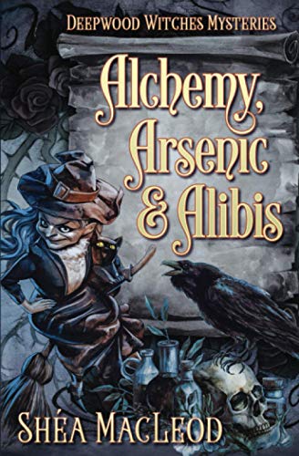 Alchemy, Arsenic, and Alibis (Deepwood Witches Mysteries)
