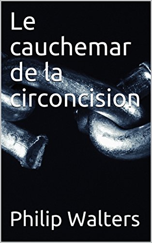 Télécharger Le cauchemar de la circoncision PDF Ebook En Ligne