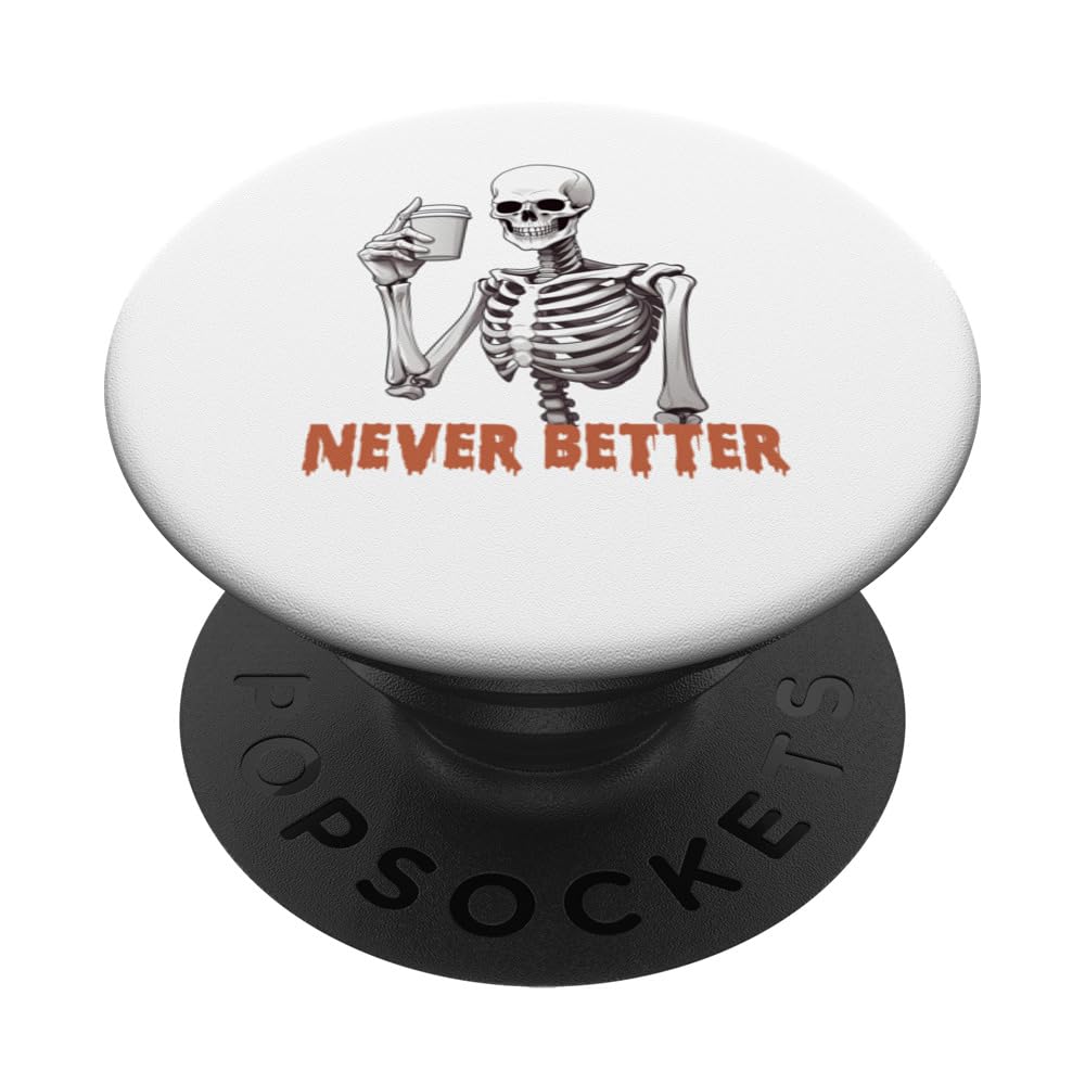 Funny thumbs up Never Better Skeleton Diking Coffee PopSockets Swappable PopGrip
