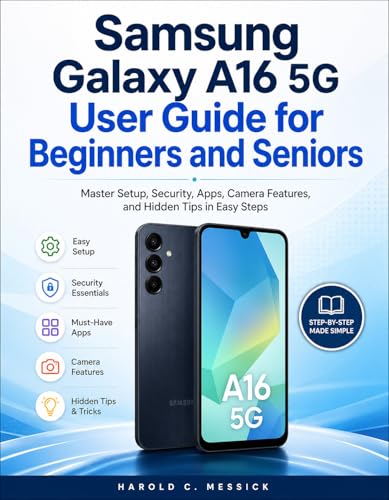 SAMSUNG GALAXY A16 5G USER GUIDE FOR BEGINNERS AND SENIORS: Master Setup, Security, Apps, Camera Features, and Hidden Tips in Easy Steps. image 2