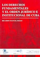 Los Derechos Fundamentales Y El Orden Juridico E Institucional De Cuba 9872112959 Book Cover