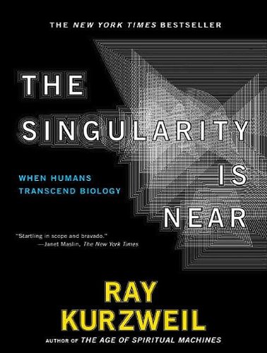 The Singularity Is Near: When Humans Transcend Biology