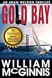 Gold Bay: An Adam Weldon Thriller (Adam Weldon Thriller Series by William McGinnis)
