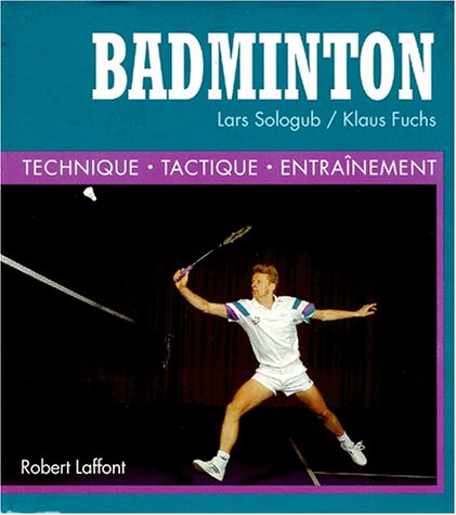 Télécharger Badminton : Technique, Tactique, Entraînement Gratuit