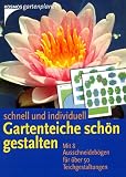 Gartenteiche schön gestalten