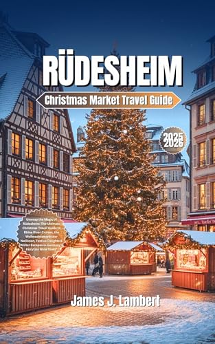 RÜDESHEIM Christmas Market Travel Guide 2025–2026: Unwrap the Magic of
