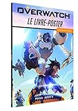  Overwatch : le livre-poster: 24 posters détachables