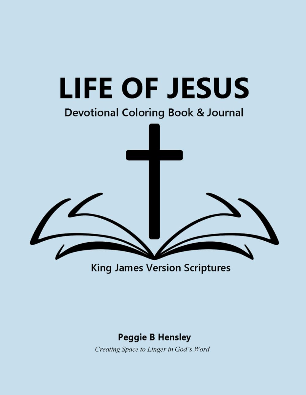 The Life of Jesus: A Scripture-Based Coloring and Journaling Book