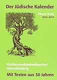 Der Jüdische Kalender 2013-2014: Mit den besten Texten aus 30 Jahren