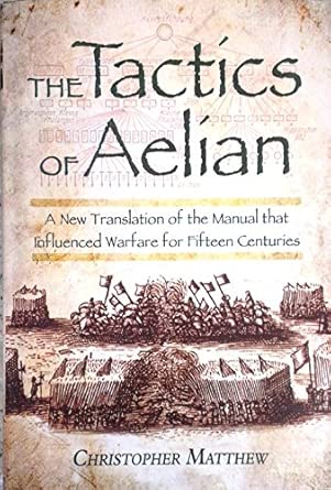 Tactics of Aelian: Or on the Military Arrangements of the Greeks Revised Edition book cover