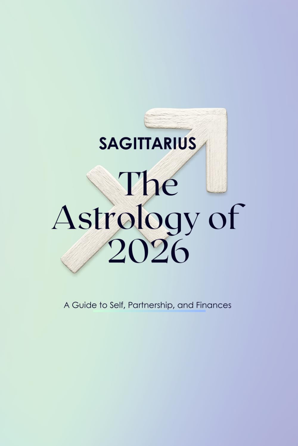 Sagittarius — The Astrology of 2026: A Complete Horoscope Guide for 2026