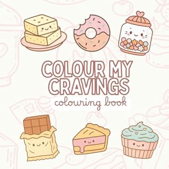 Paperback Colour My Cravings: colouring book includes 53 cute dessert illustrations Book