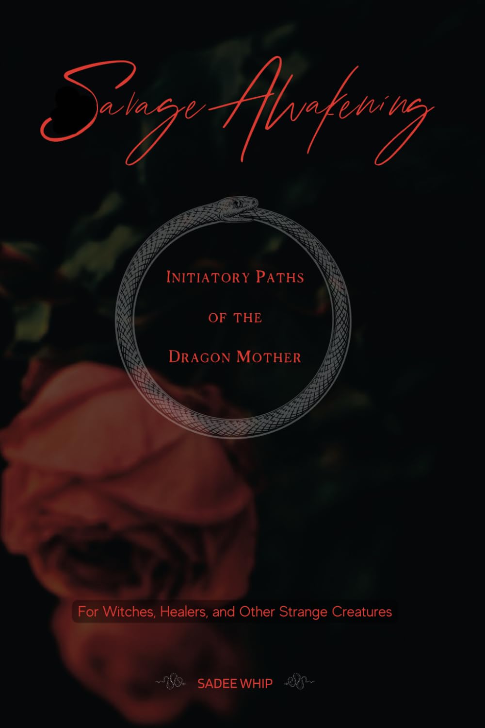 Savage Awakening: Initiatory Paths of the Dragon Mother