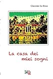 La Casa dei Miei Sogni (Italian Edition)
