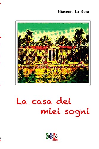 La Casa dei Miei Sogni (Italian Edition)