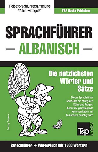 Sprachführer Deutsch-Albanisch und Kompaktwörterbuch mit 1500 Wörtern (German Collection) (German Edition)