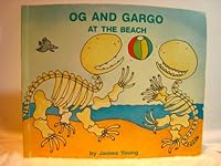 Og and Gargo at the Beach 0843122226 Book Cover