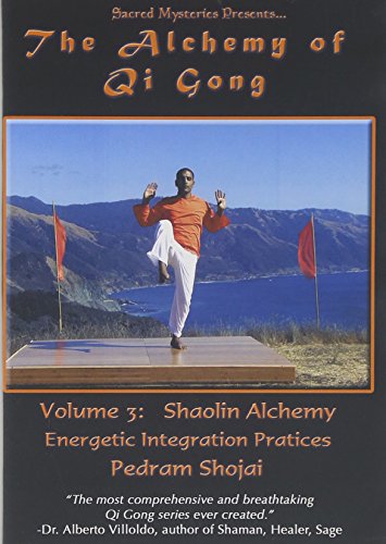 The Alchemy of Qi Gong Volume III Shaolin Alchemy: Energetic Integration Practices The Alchemy of Qi Gong Volume III Shaolin Alchemy: Energetic Integration Practices