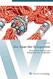 vierke burgdorf  Die Spur der Glasperlen: Produktion, Handel und Aneignung von Glasperlen