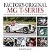Produktbild Factory-Original MG T-Series: The Originality Guide to MG TA, TB, TC, TD & TF, Including Special Bodies