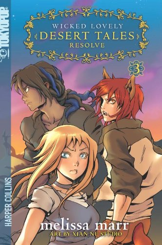 Wicked Lovely: Desert Tales, Volume 3: Resolve      Paperback – Bargain Price, February 22, 2011