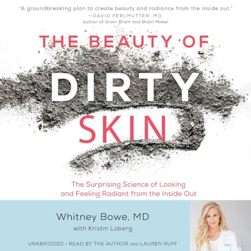 The Beauty of Dirty Skin Audiolibro Por Whitney Bowe MD arte de portada