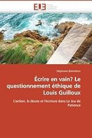 A0/00crire En Vain? Le Questionnement A(c)Thique de Louis Guilloux 6131516960 Book Cover