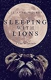 Sleeping With Lions: A Year in Tanzania