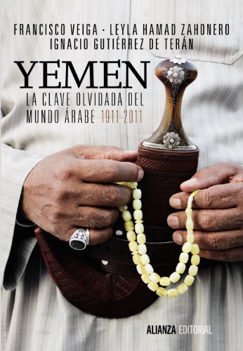 Yemen. La clave olvidada del mundo árabe (Alianza Ensayo) Yemen. La clave olvidada del mundo árabe (Alianza Ensayo)