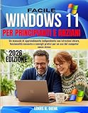 windows facile jeux  Facile Windows 11 per Principianti e Anziani: Un manuale di apprendimento indipendente con istruzioni chiare, funzionalità nascoste e consigli pratici per un uso del computer senza stress