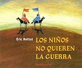  Los niños no quieren la guerra (GRANDES ALBUMES ILUSTRADOS)