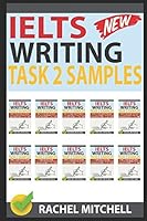 Ielts Writing Task 2 Samples: Over 450 High-Quality Model Essays for Your Reference to Gain a High Band Score 8.0+ In 1 Week 1973281627 Book Cover