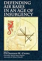Defending Air Bases in an Age of Insurgency 1585662410 Book Cover