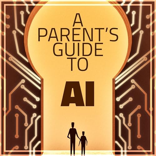 A Parent's Guide to AI by Nathan Glemboski, Meagan Glemboski episode artwork