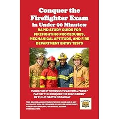 Conquer the Firefighter Exam in Under 90 Minutes: Rapid Study Guide for Firefighting Procedures, Mechanical Aptitude, and Fire Department Entry Tests Audiolibro Por Philip Martin McCaulay arte de portada