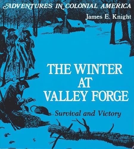 The Winter at Valley Forge: Survival and Victory 1893103498 Book Cover
