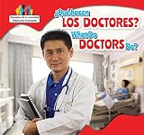 Que Hacen Los Doctores? / What Do Doctors Do? (Ayudantes de La Comunidad / Helping the Community) (Spanish and English Edition)