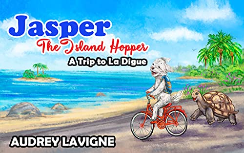 Jasper The Island Hopper; A Trip to La Digue: An educational Travel Book for kids