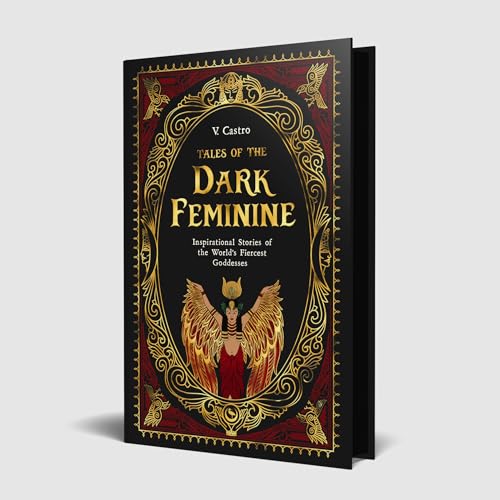 Cover of Tales of the Dark Feminine: Inspirational Stories of the World's Fiercest Goddesses