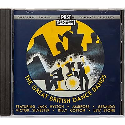 Great British Dance Bands, Remastered CD. 1920s, 30s & 40s Music: The Halcyon Days Of Vintage Bands Between 1928 and 1943. Digitally restored by Past Perfect from the original recordings