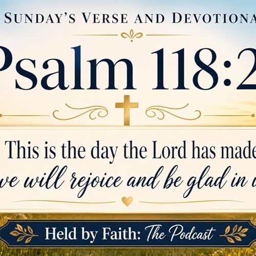 Sunday&rsquo;s Verse and Devotional | Psalm 118:24