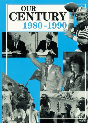Our Century, 1980-1990 (Our Century Magazines Series, 9) Paperback – Import, 1 December 1998