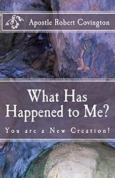 Paperback What Has Happened to Me?: You are a New Creation! Book