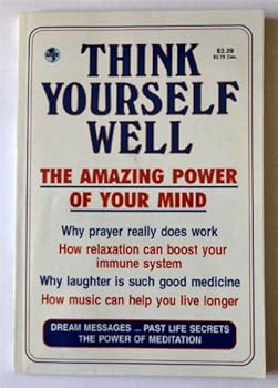 Paperback Think yourself well: The amazing power of your mind (Globe digest series) Book