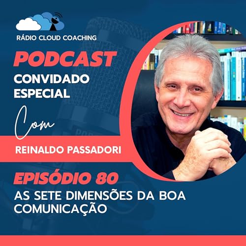 As sete dimens&otilde;es da boa comunica&ccedil;&atilde;o - CONVIDADO ESPECIAL #080