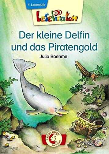Lesepiraten. Der kleine Delfin und das Piratengold...