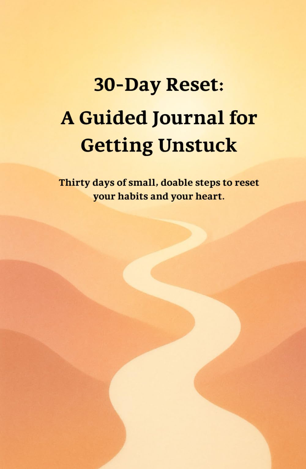 30-Day Reset: A Guided Journal for Getting Unstuck