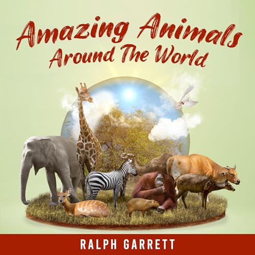 Amazing Animals Around the World by Ralph Garrett episode artwork