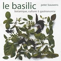 BASILIC BOTANIQUE CULTURE ET CUISINE 2744907456 Book Cover